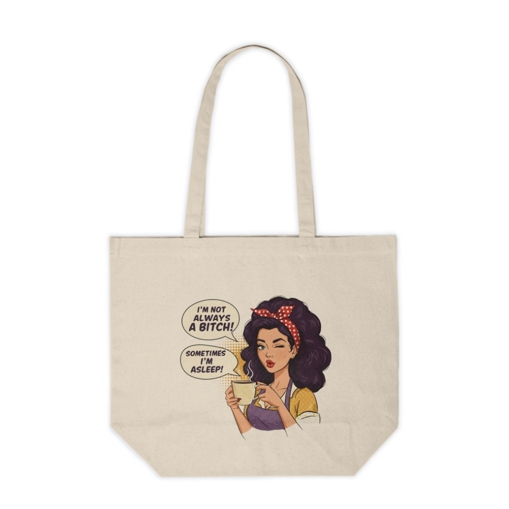 I'm Not Always A B****, Sometimes I'm Asleep Custom Canvas Tote Bag